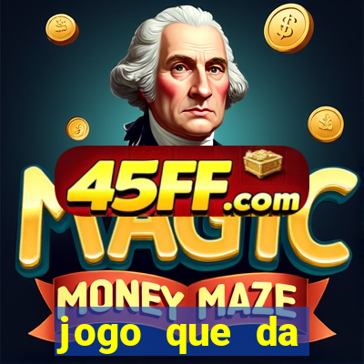 jogo que da dinheiro sem precisar depositar